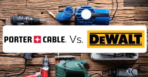 porter cable vs dewalt